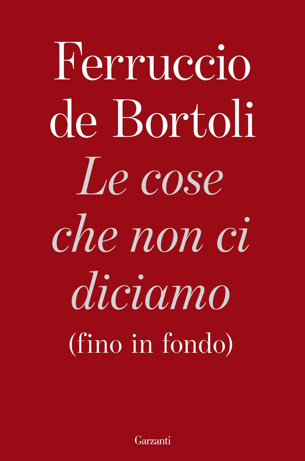 Le cose che non ci diciamo (fino in fondo) Non-fiction books
