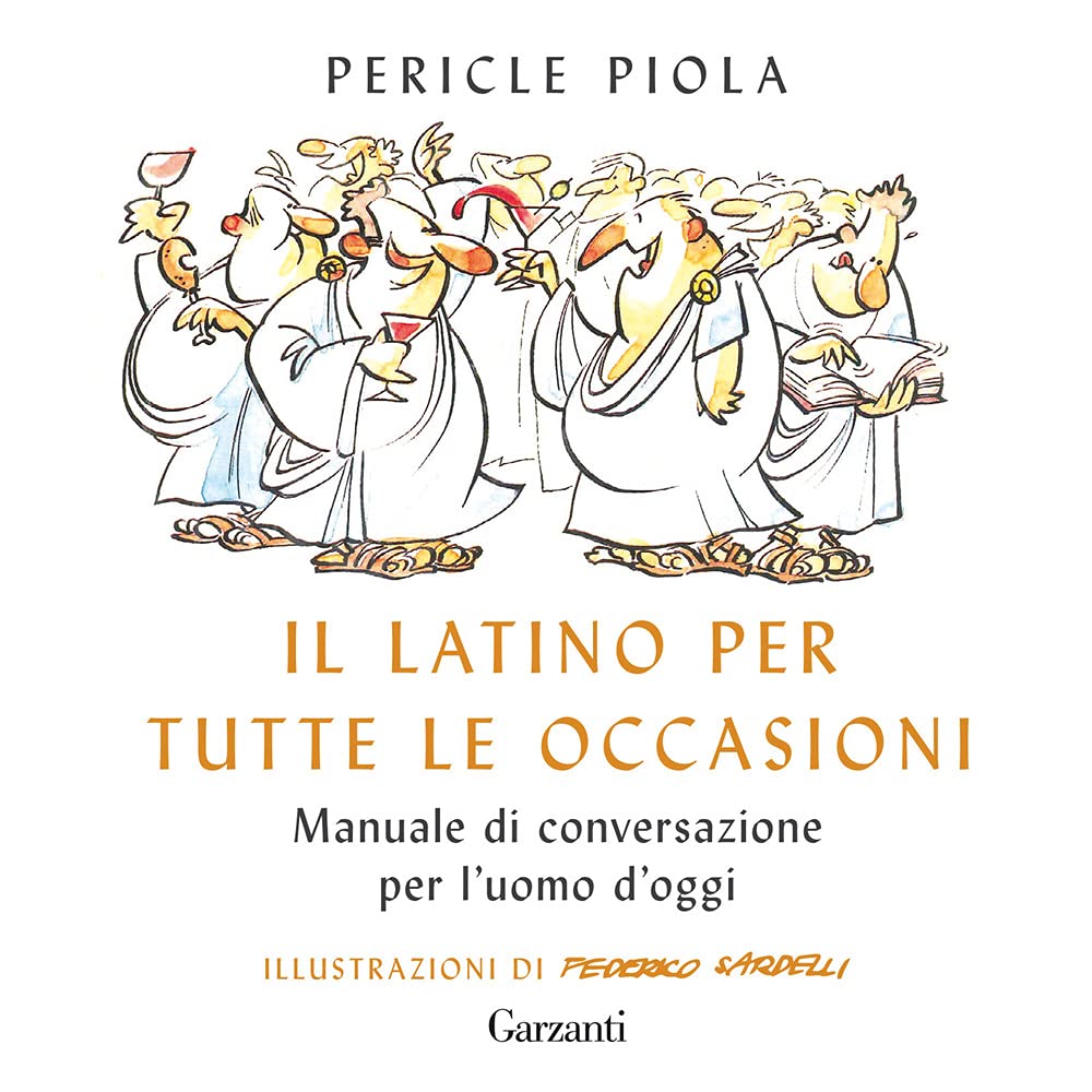Il latino per tutte le occasioni. Manuale di conversazione per l'uomo d'oggi book