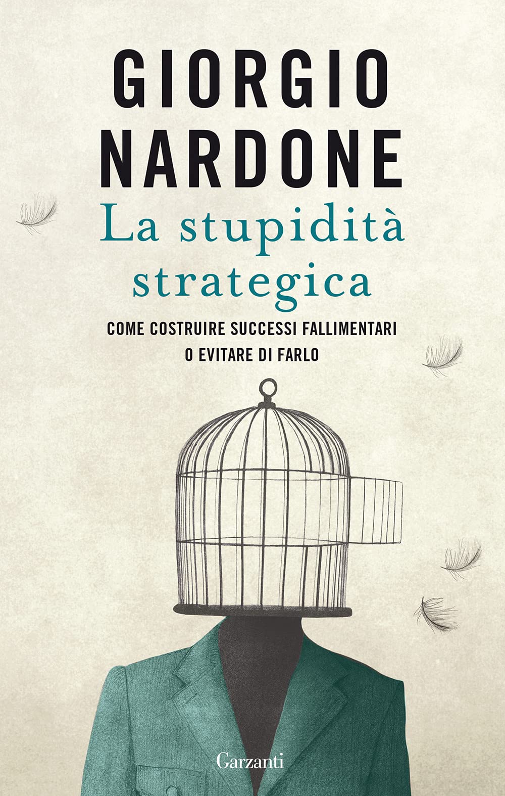 La stupidità strategica. Come costruire successi fallimentari o evitare di farlo Lifestyle