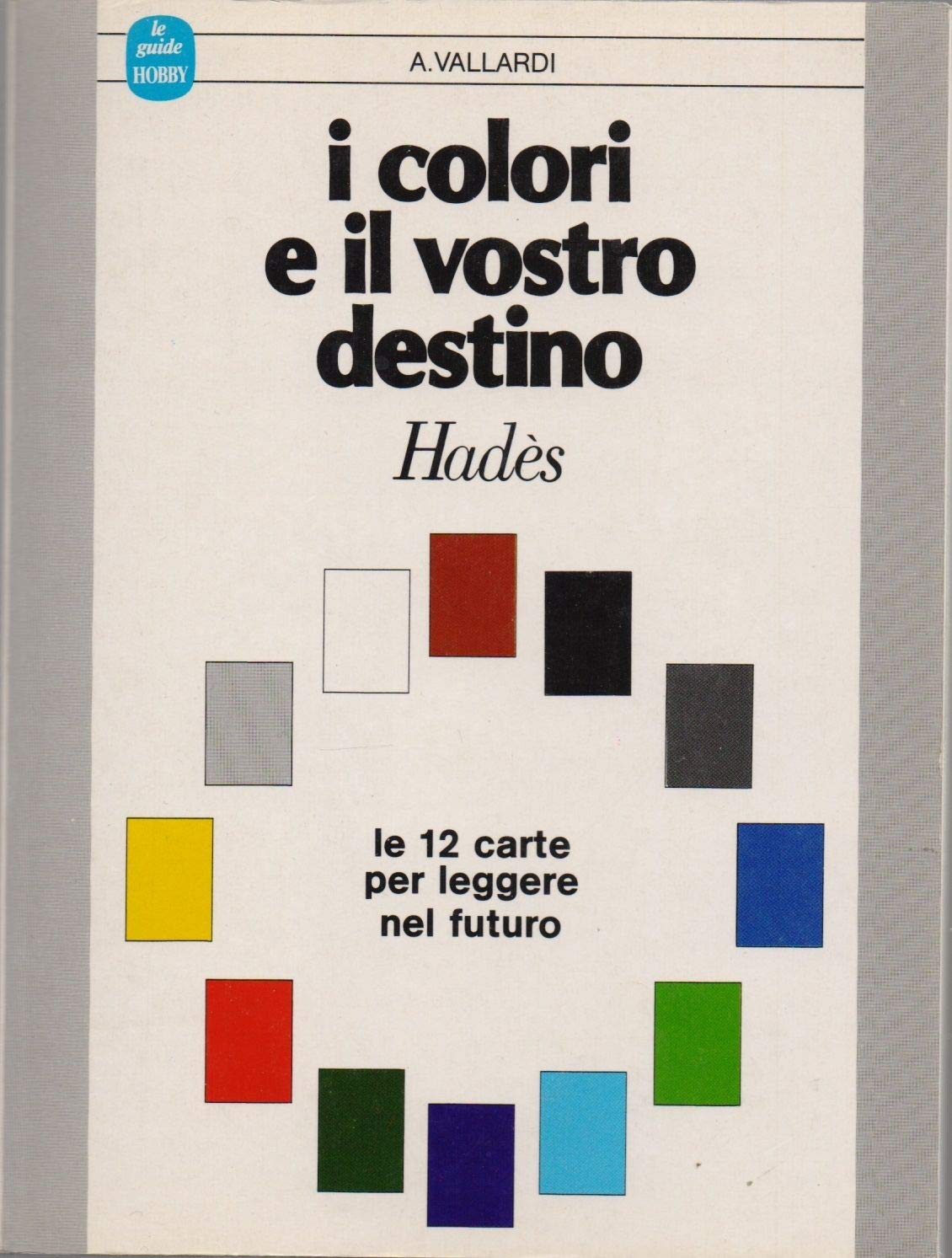 I colori e il vostro destino (Le guide Vallardi) Religion & Esotericism