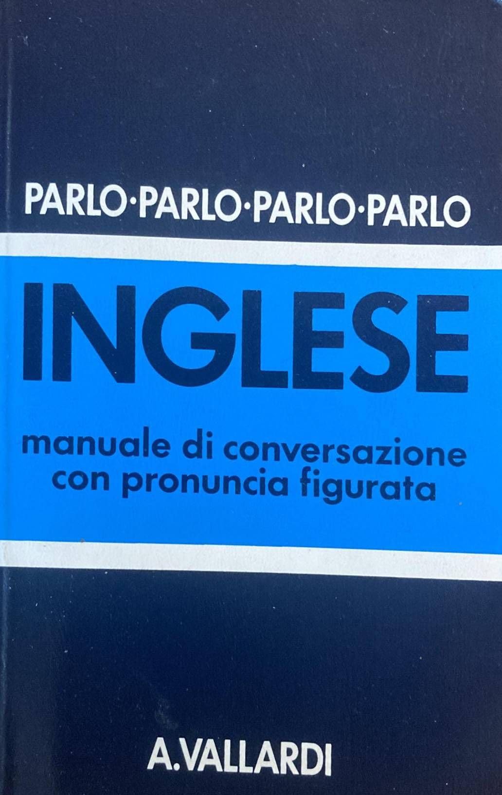 Parlo inglese (Manuali di conversazione Vallardi) Foreign Languages ​​& Dictionaries