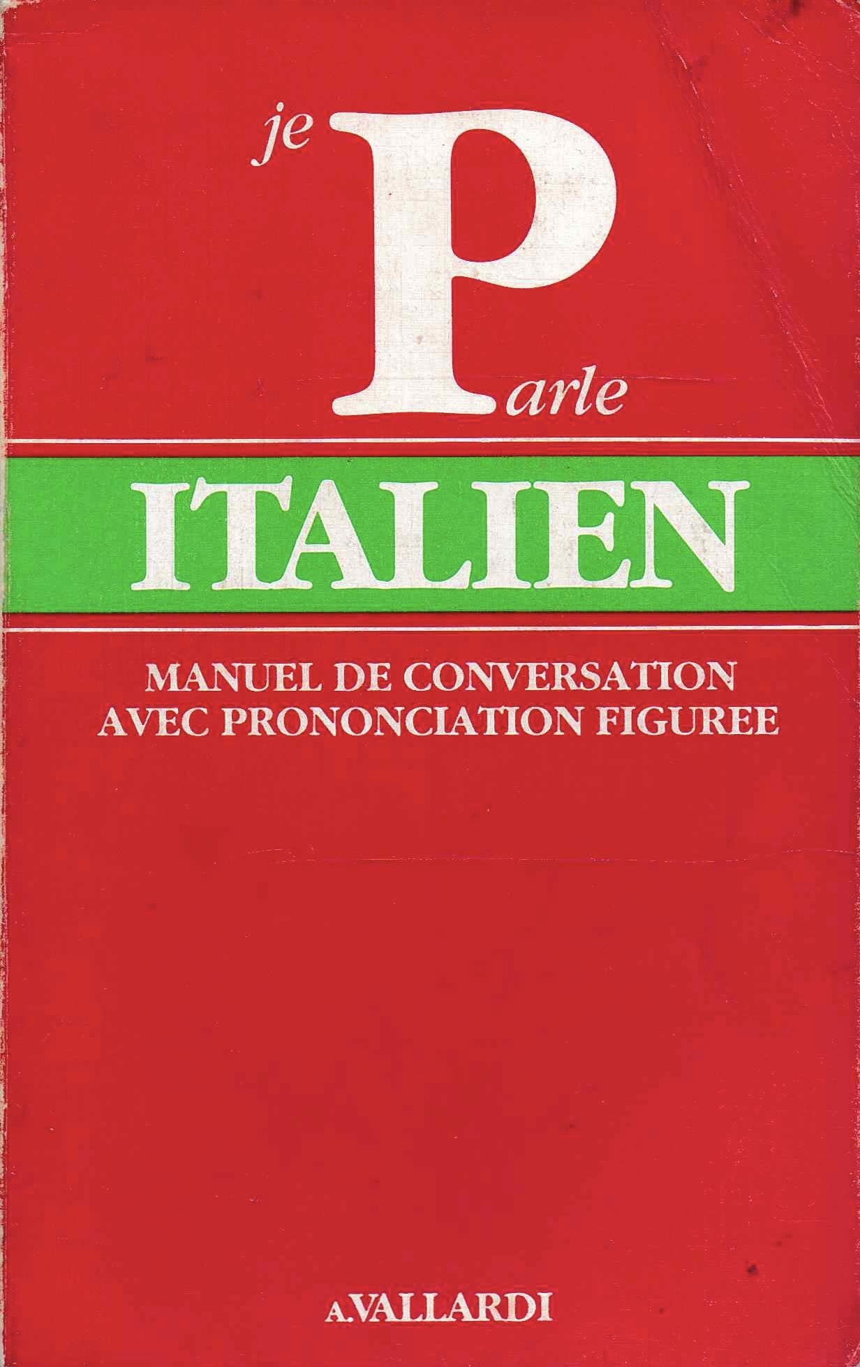 Je parle italien (Manuali di conversazione per stranieri) Foreign Languages ​​& Dictionaries