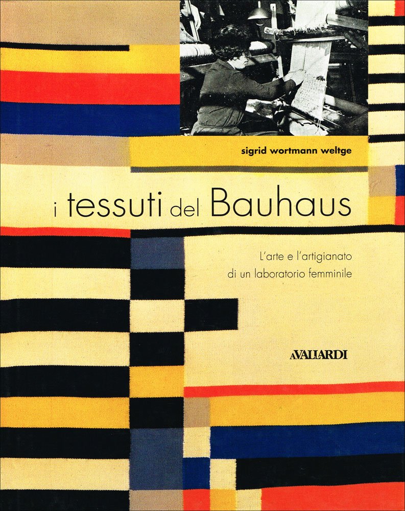 I tessuti del Bauhaus. L'arte e l'artigianato di un laboratorio femminile book
