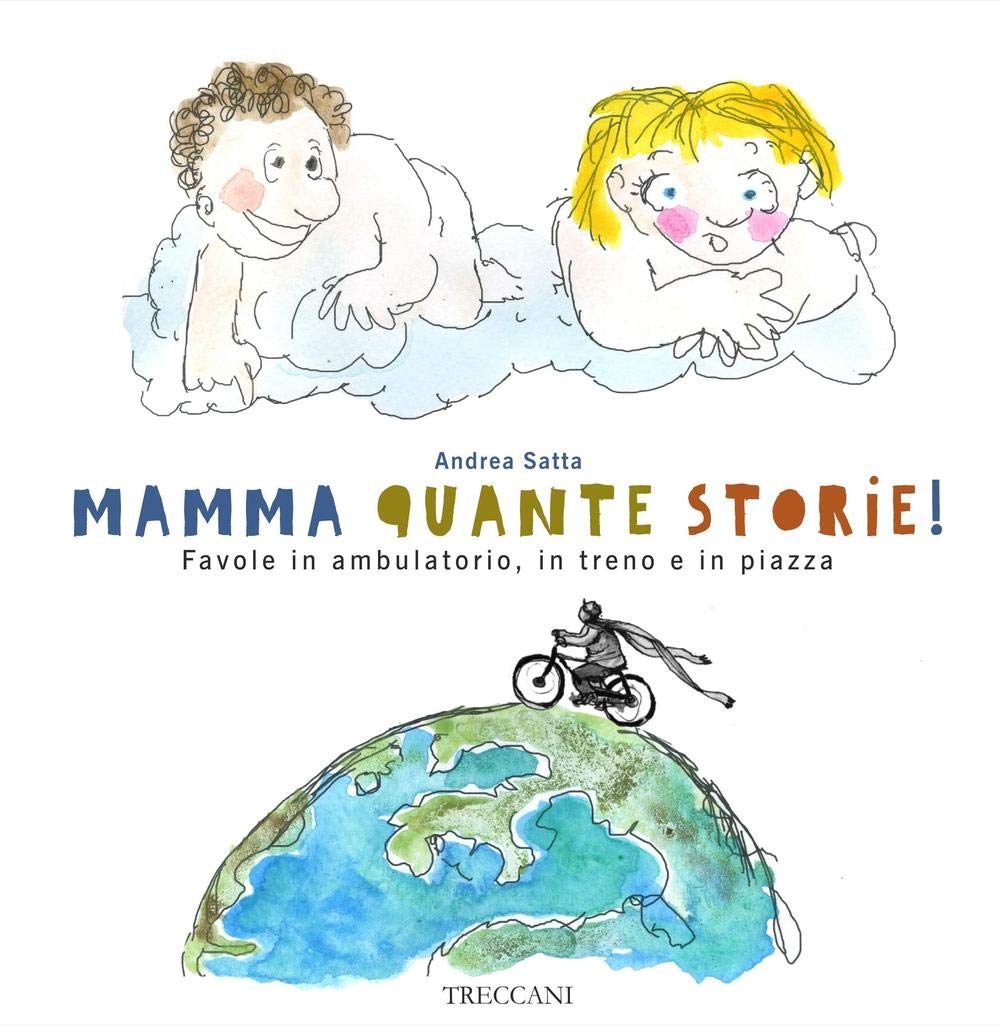 Mamma quante storie! Favole in ambulatorio, in treno e in piazza Children's books