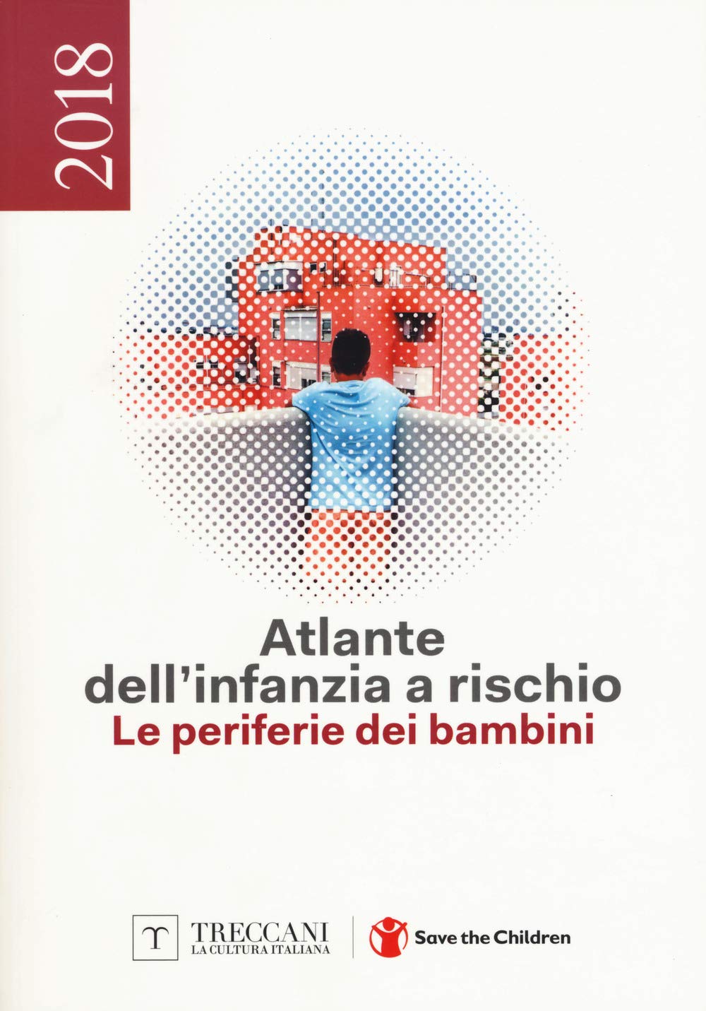 Atlante dell'infanzia a rischio 2018. Le periferie dei bambini book