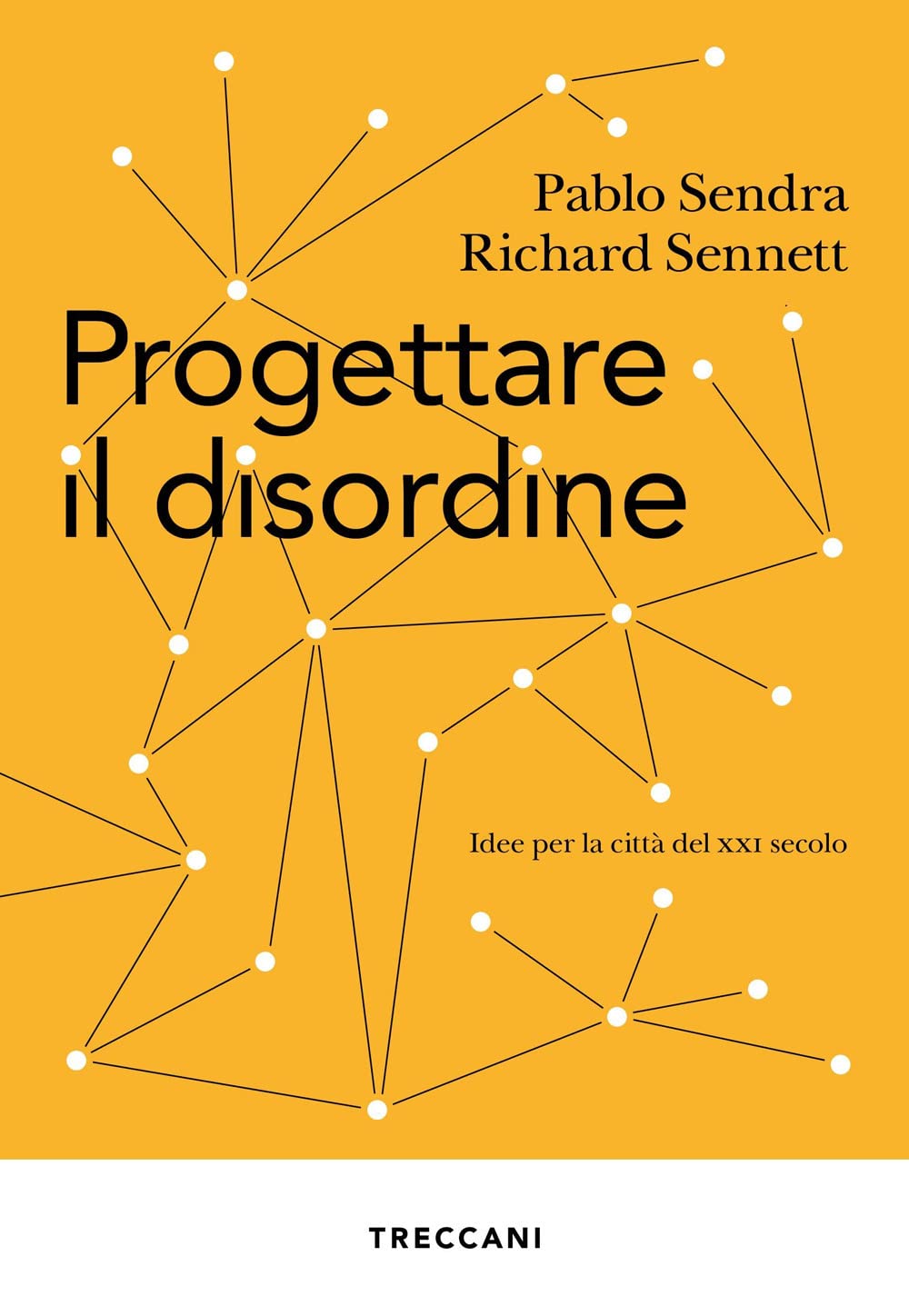 Progettare il disordine. Idee per la città del XXI secolo Architecture
