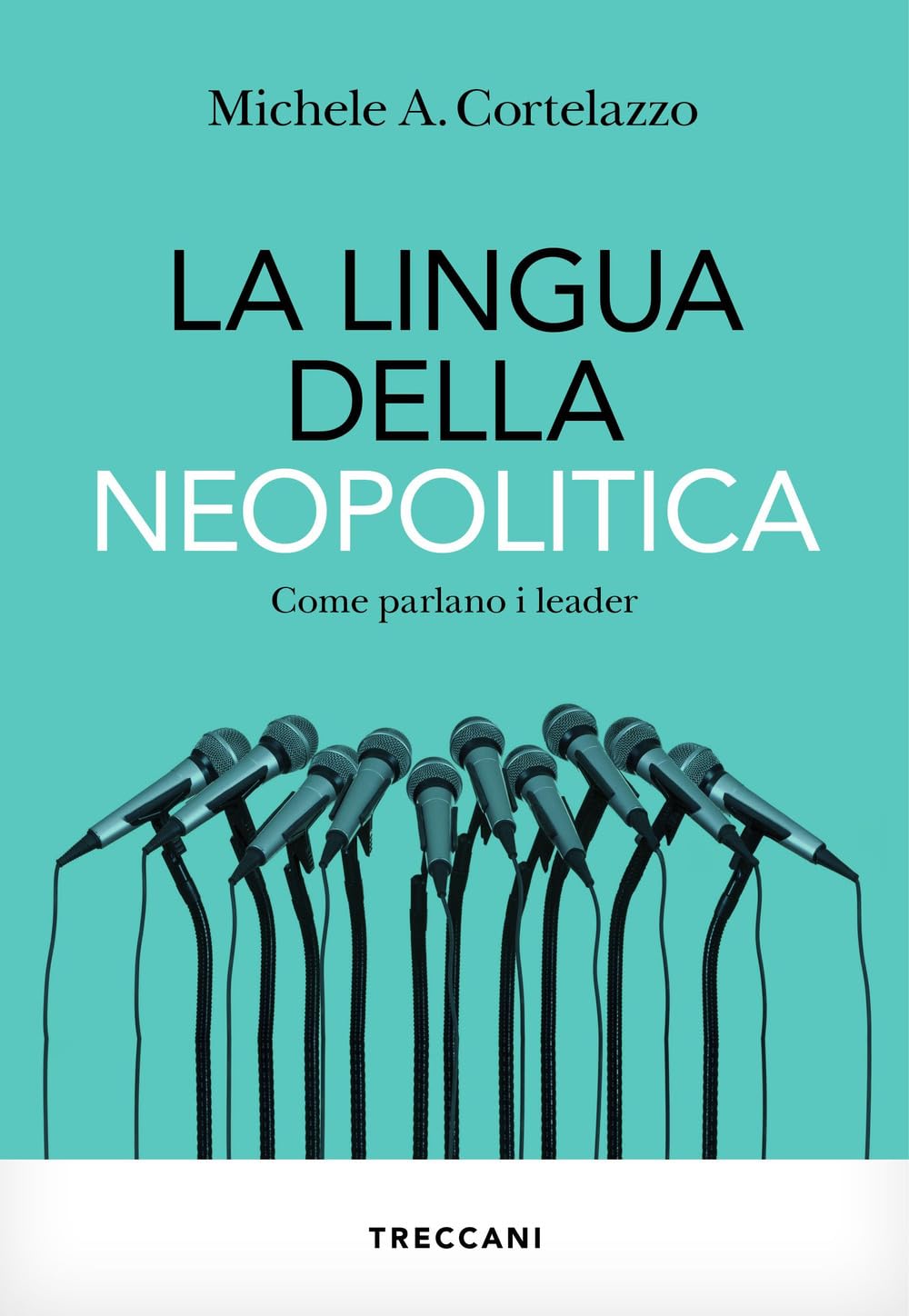 La lingua della neopolitica. Come parlano i leader Non-fiction books