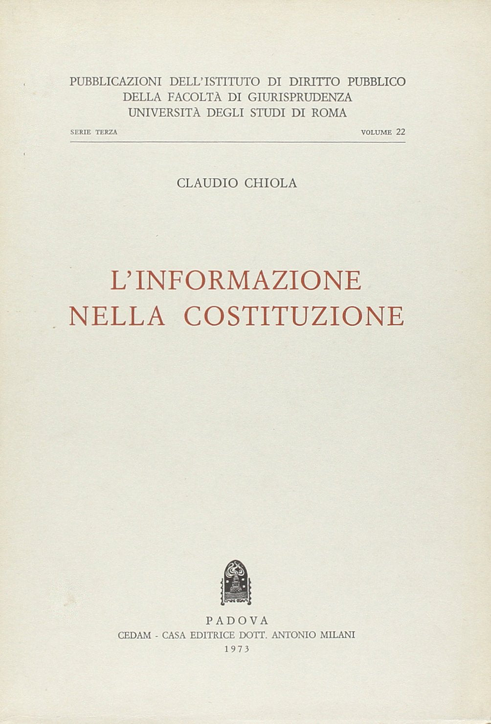 L'informazione nella Costituzione (Ist. dir. pubbl. Fac. giur.-Univ. Roma, Band 22) Books