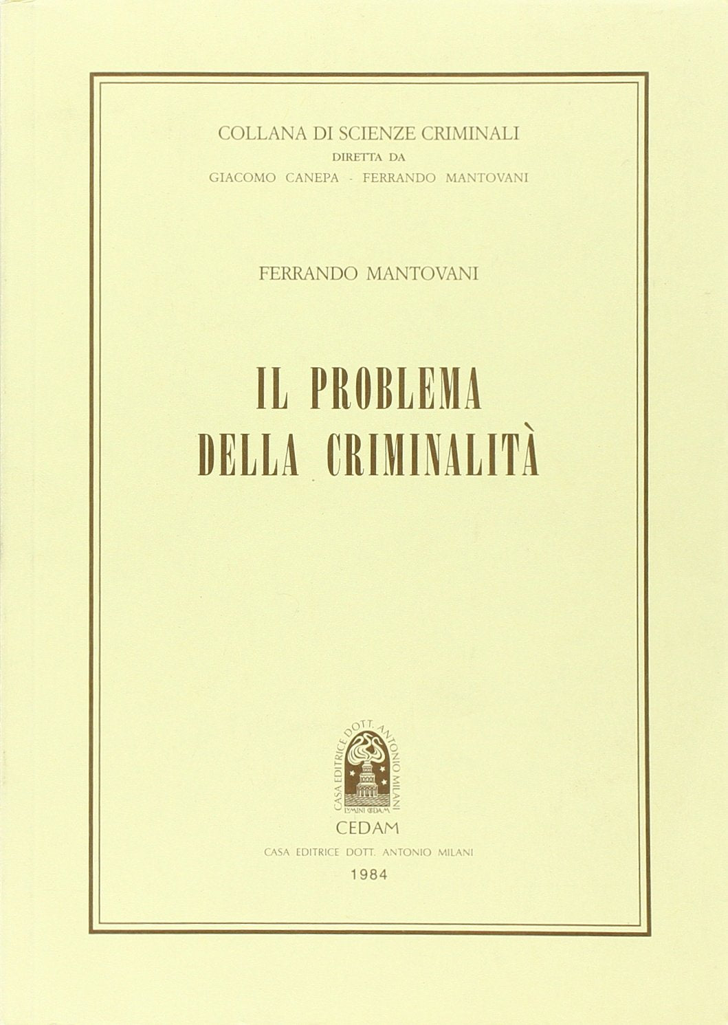 Il problema della criminalità. Compendio di scienze criminali book