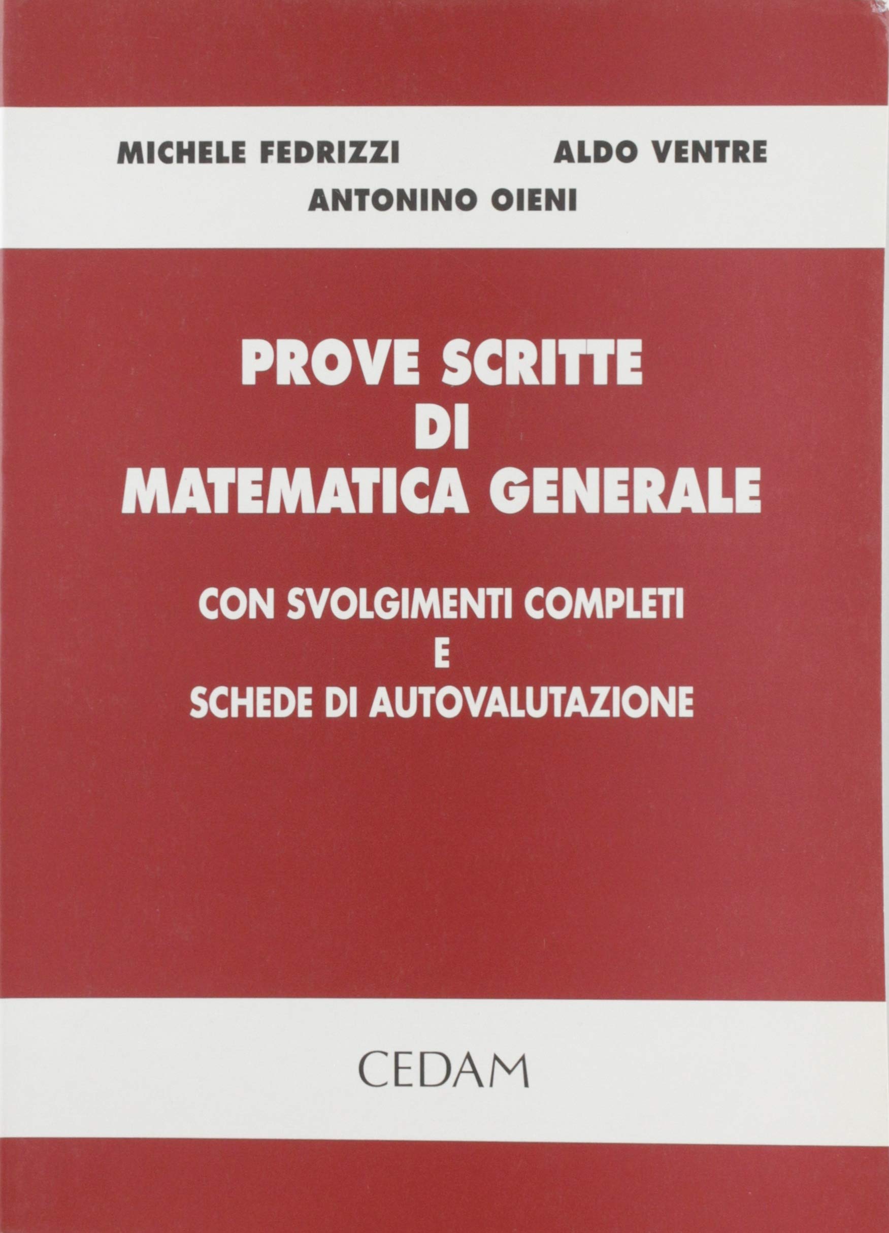 Prove scritte di matematica generale. Con svolgimenti completi e schede di autovalutazione book