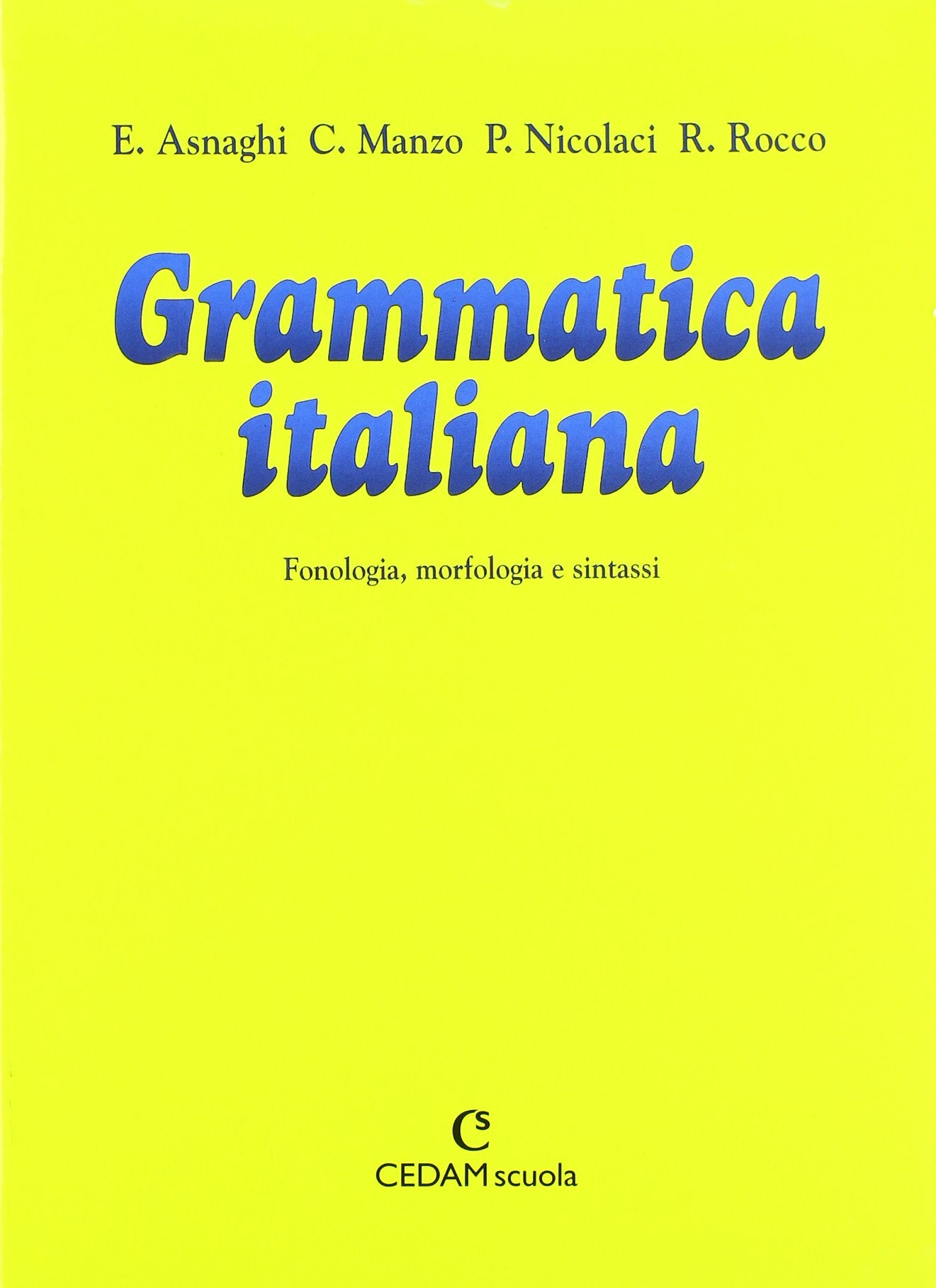 Grammatica italiana. Fonologia, morfologia e sintassi-Comunicazione e testi. Per la Scuola media Professional & Reference Books