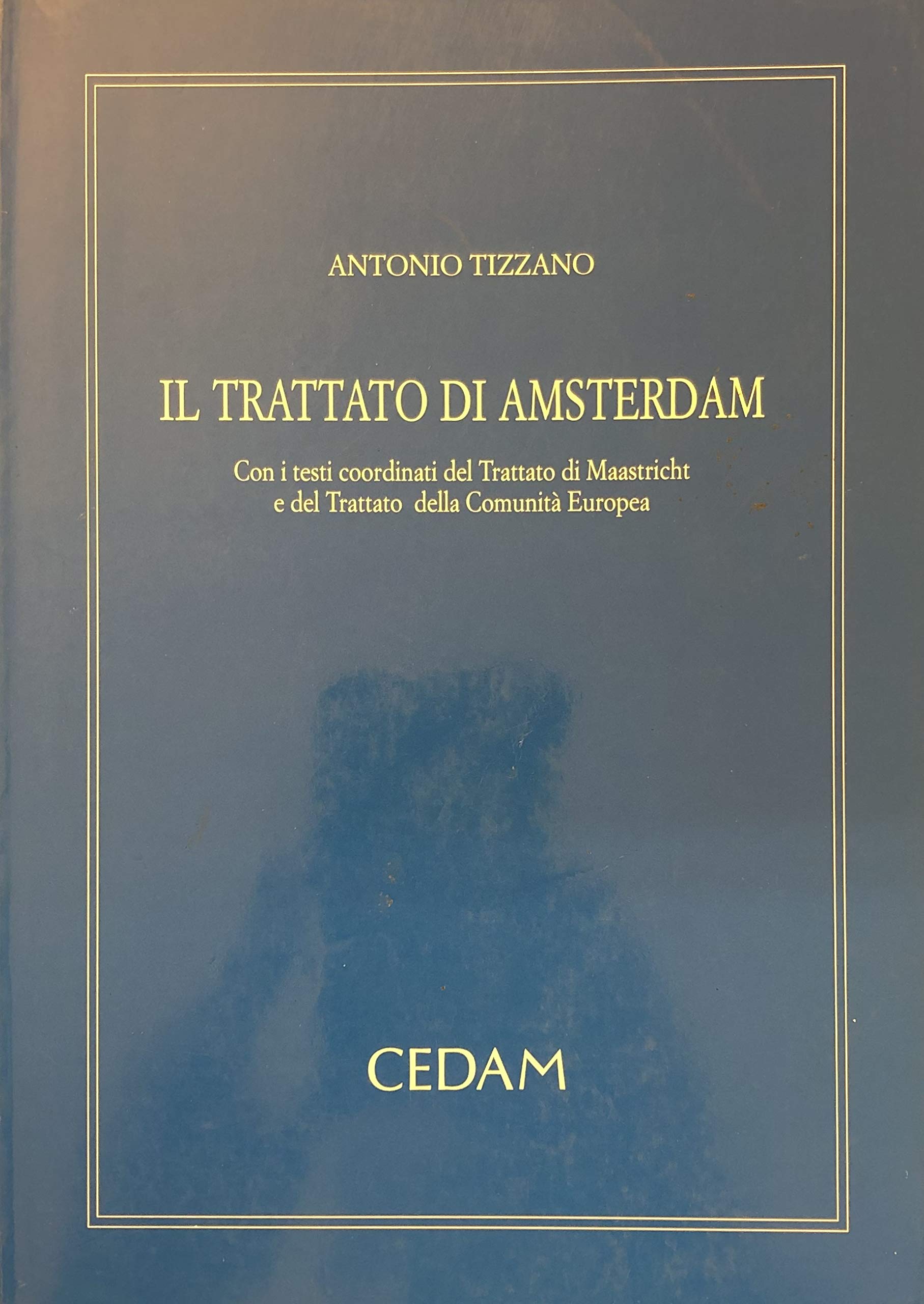 Il trattato di Amsterdam. Con i testi coordinati del trattato di Maastricht e del trattato della Comunità europea Law