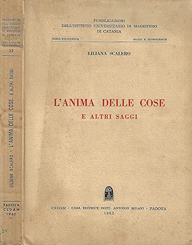 L'anima delle cose e altri saggi (Ist. magist.Catania-S. fil. Saggi, Band 32) Philosophy