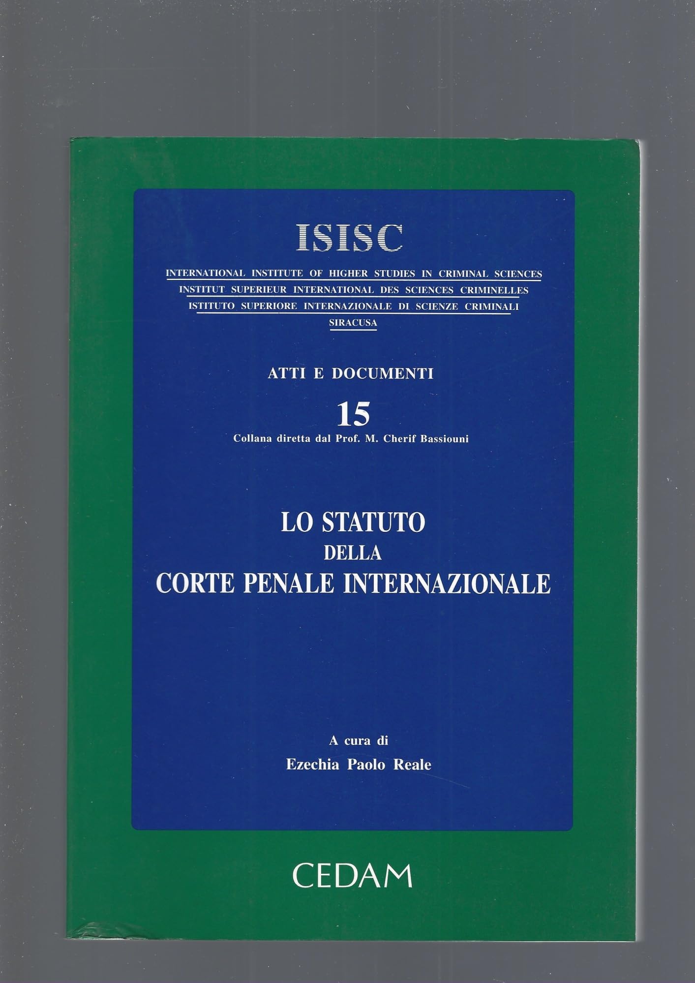 Lo statuto della Corte penale internazionale (Ist.sup.int.scienze crim.Atti e documenti, Band 15) Law
