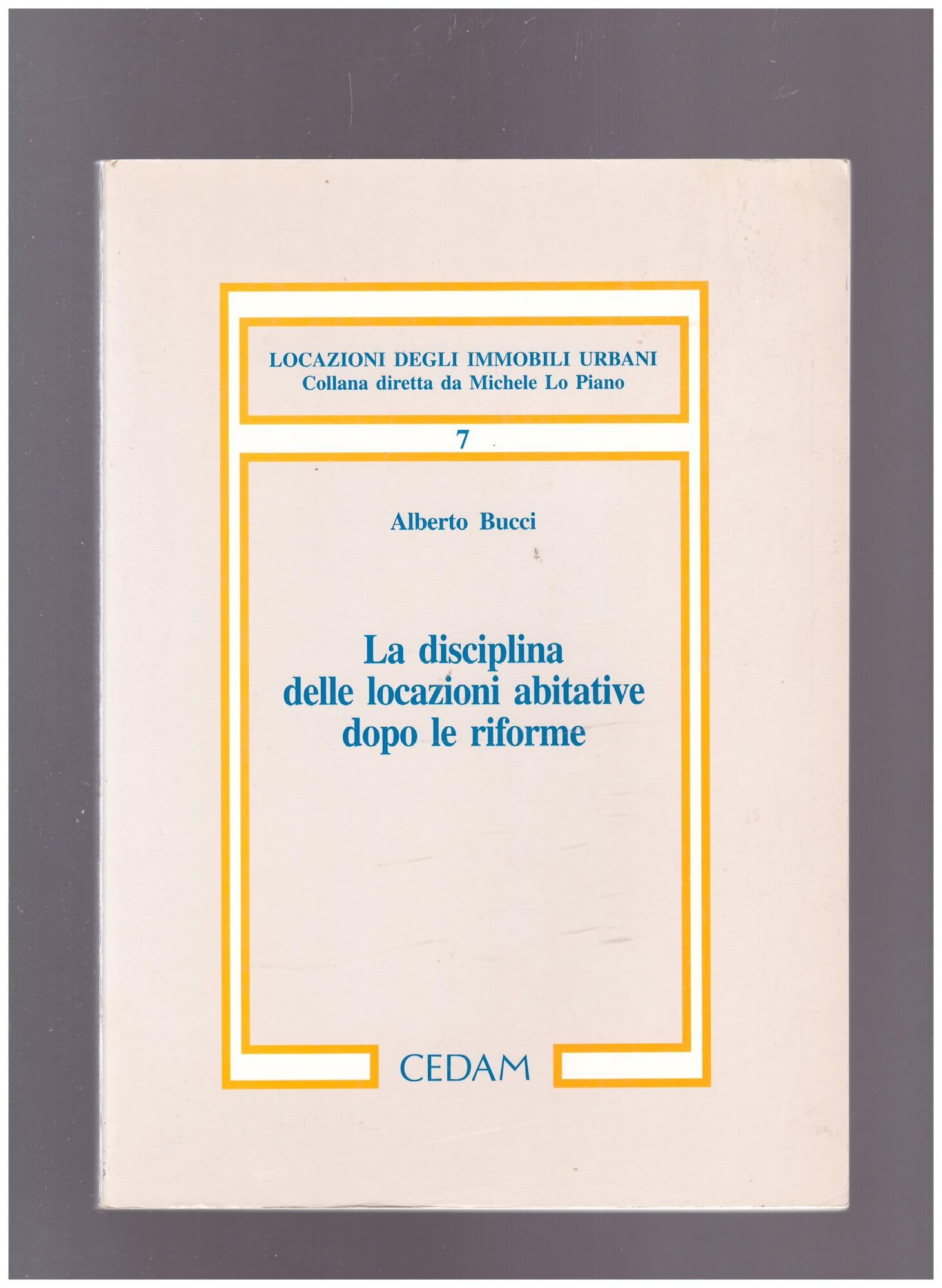 La disciplina delle locazioni abitative dopo le riforme (Locazioni degli immobili urbani) Law