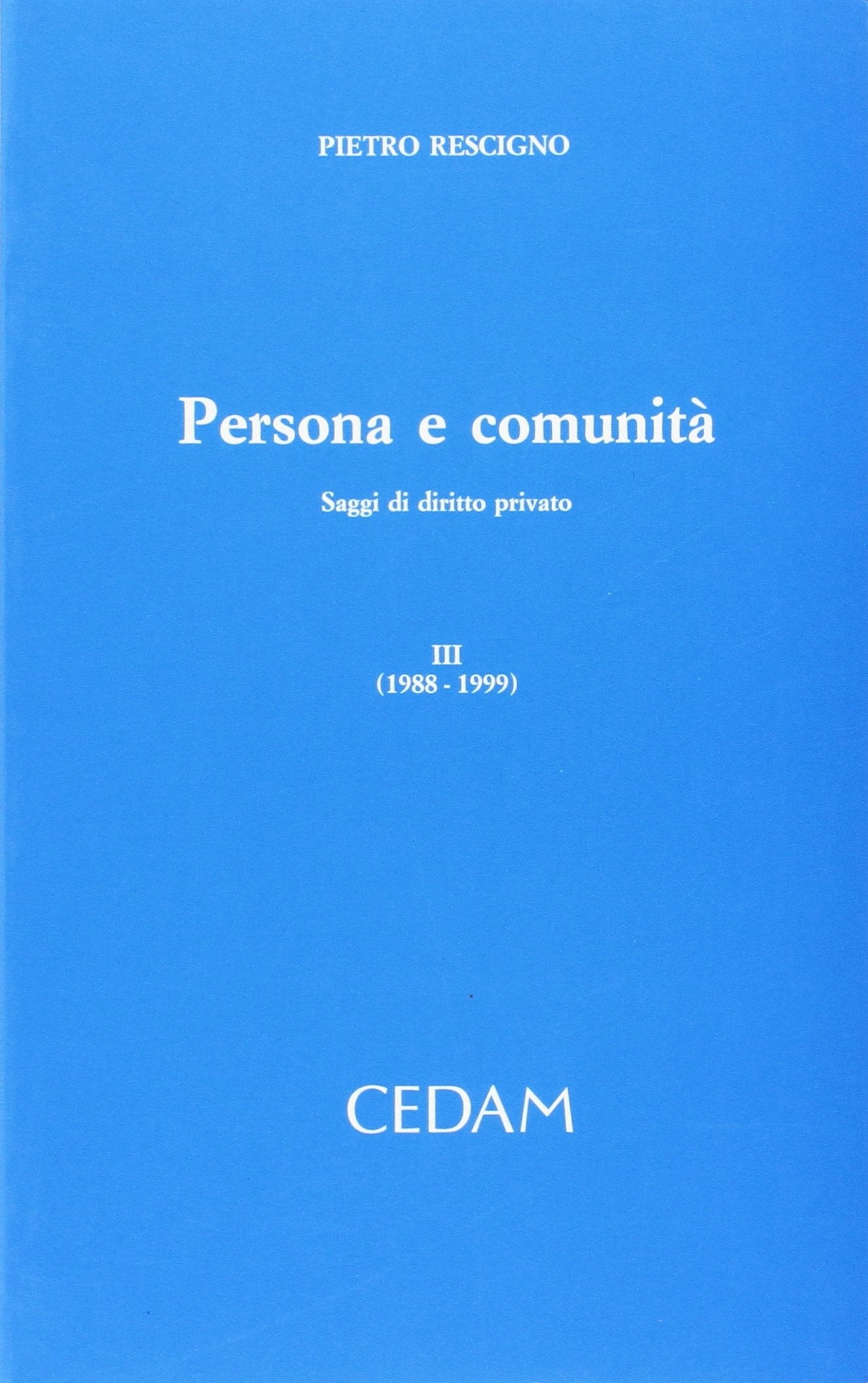 Persona e comunità. Saggi di diritto privato (Vol. 3) Law