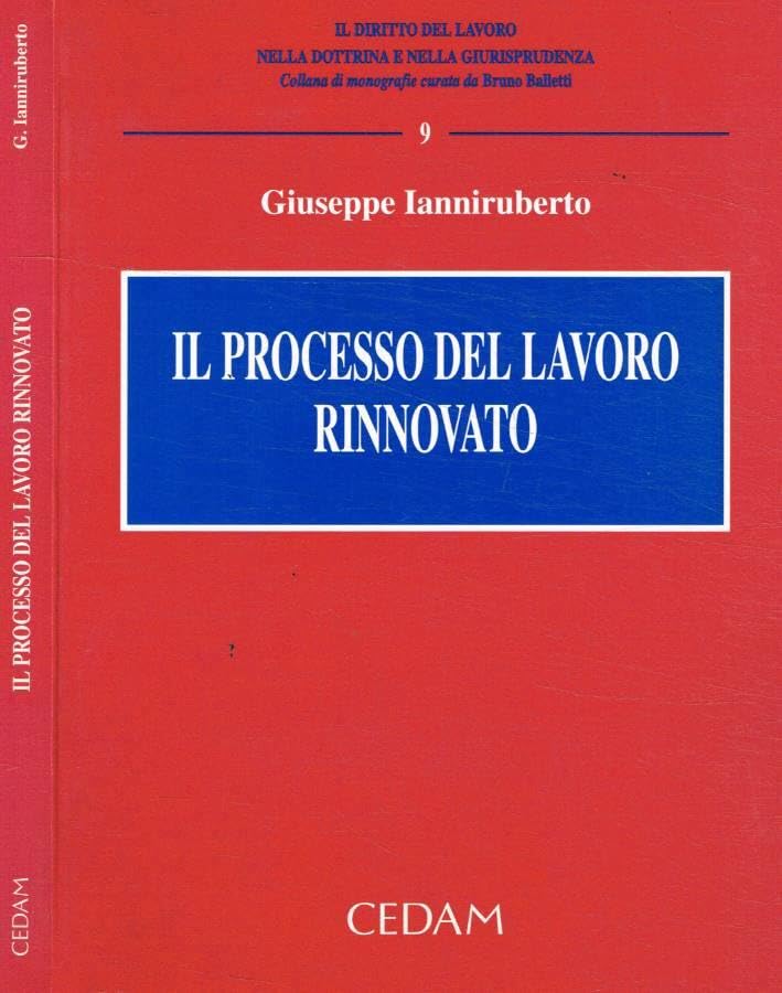 Il processo del lavoro rinnovato (Il diritto del lavoro nella dottr. giuris, Band 9) Law