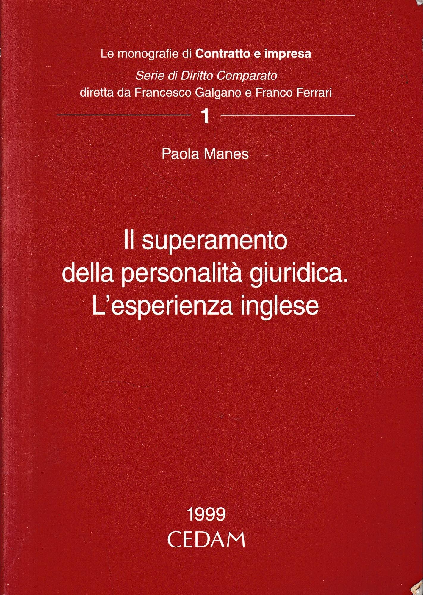 Il superamento della personalità giuridica. L'esperienza inglese (Le monografie Contratto e impr.Dir. comp., Band 1) Law