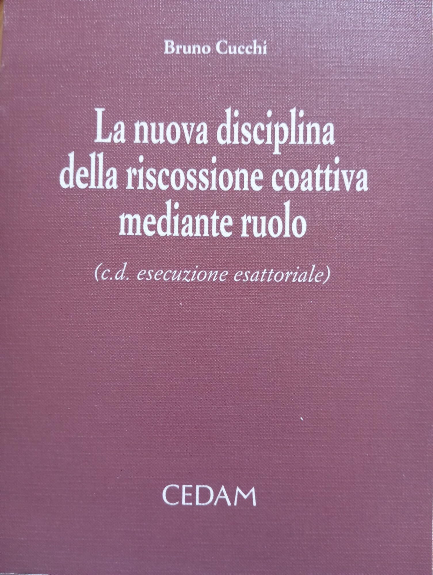 La nuova disciplina della riscossione coattiva mediante ruolo (c. D. Esecuzione esattoriale) Law