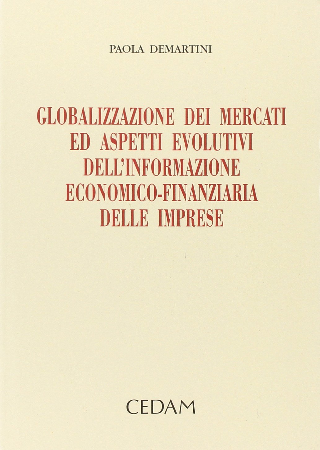 Globalizzazione dei mercati ed aspetti evolutivi dell'informazione economico-finanziaria delle imprese Business, Finance & Career
