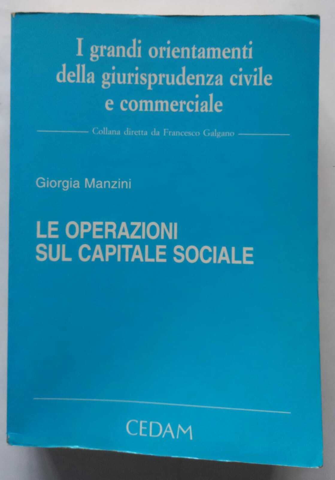 Le operazioni sul capitale sociale (I grandi orient. della giur. civ. comm., Band 48) Law