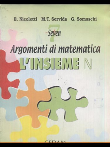 Seven: argomenti di matematica. L'insieme N. Per la Scuola media Professional & Reference Books