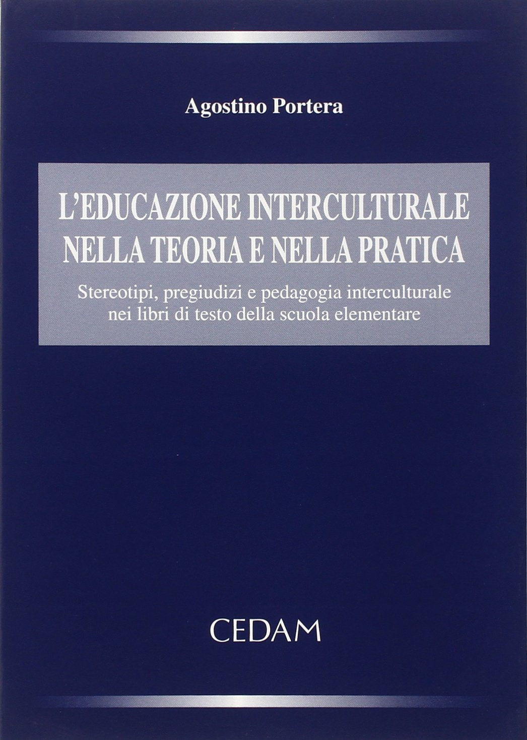 L'educazione interculturale nella teoria e nella pratica. Stereotipi, pregiudizi e pedagogia interculturale nei libri di testo della scuola elementare book