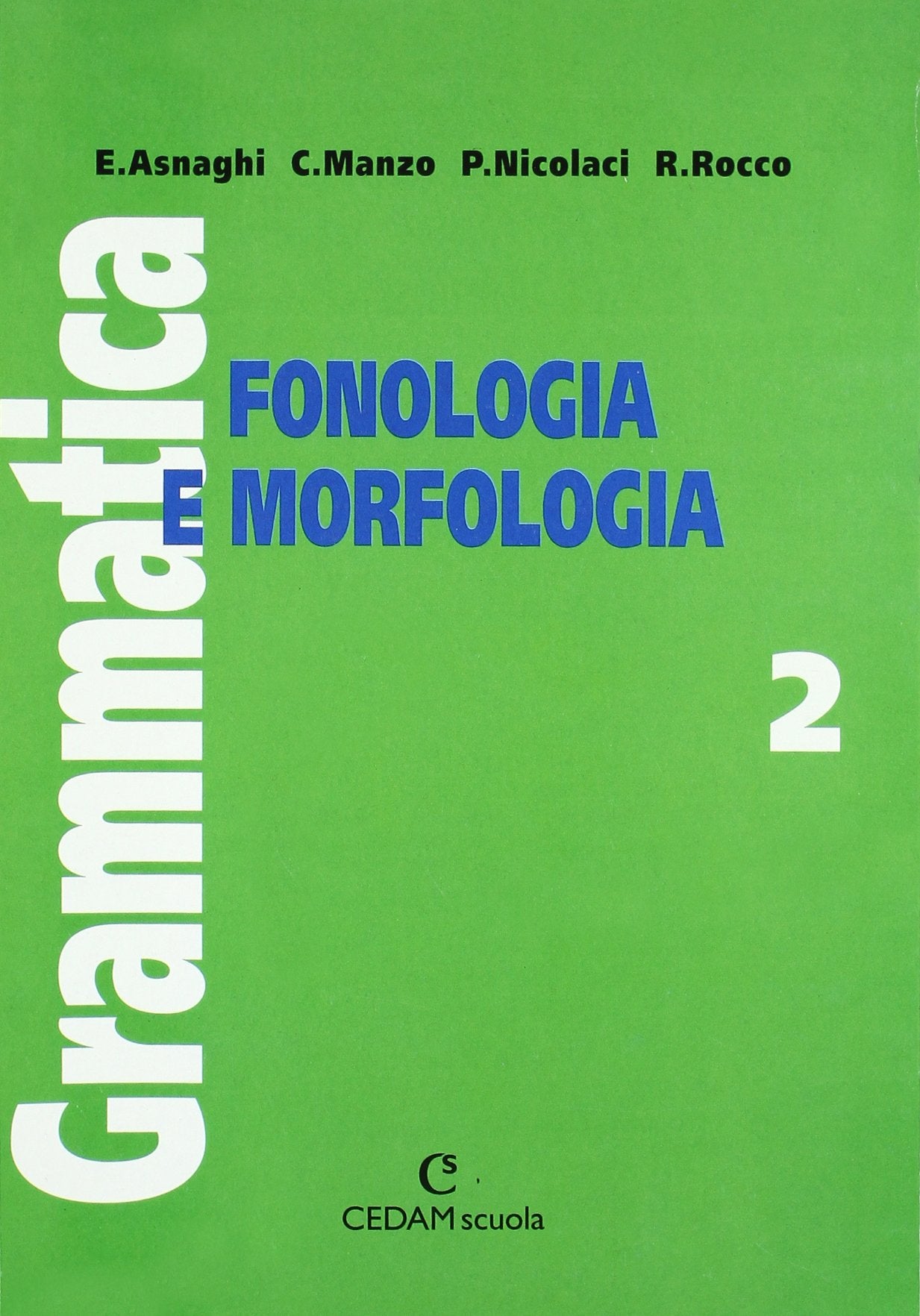 Grammatica. Ediz. modulare. Per la Scuola media. Fonologia e morfologia (Vol. 2) Professional & Reference Books