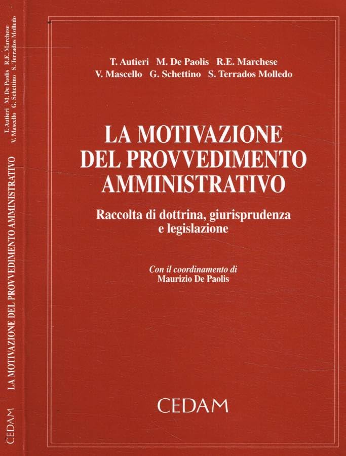La motivazione del provvedimento amministrativo. Raccolta di dottrina, giurisprudenza e legislazione book