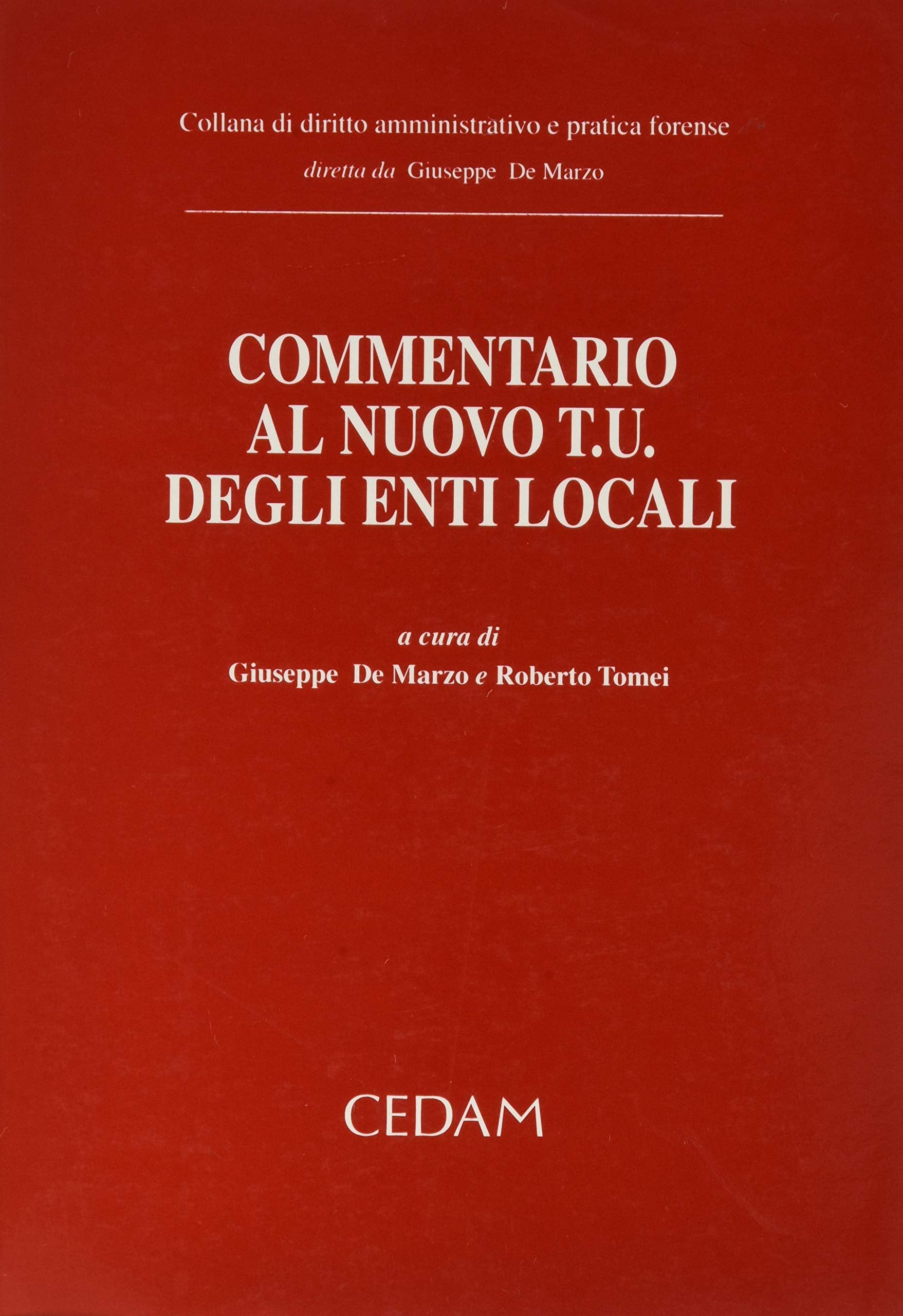 Commentario al nuovo T.U. degli enti locali (Coll. diritto amministr.e pratica forense) Law