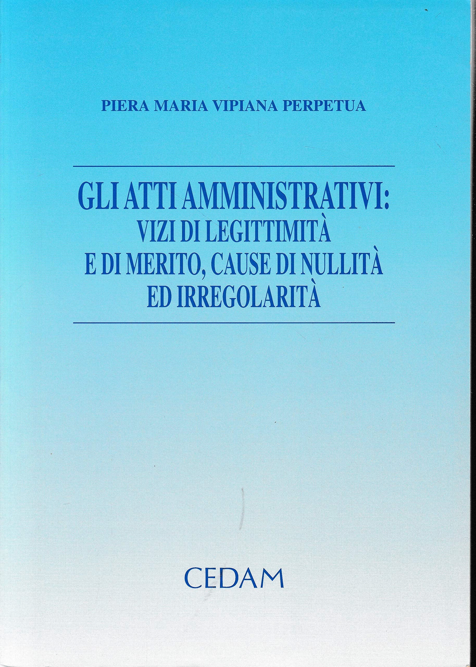Gli atti amministrativi: vizi di legittimità e di merito, cause di nullità ed irregolarità Law