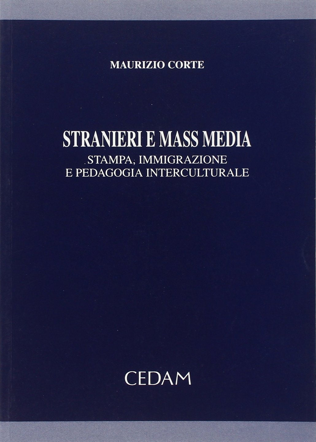 Stranieri e mass media. Stampa, immigrazione e pedagogia interculturale Media & Communication