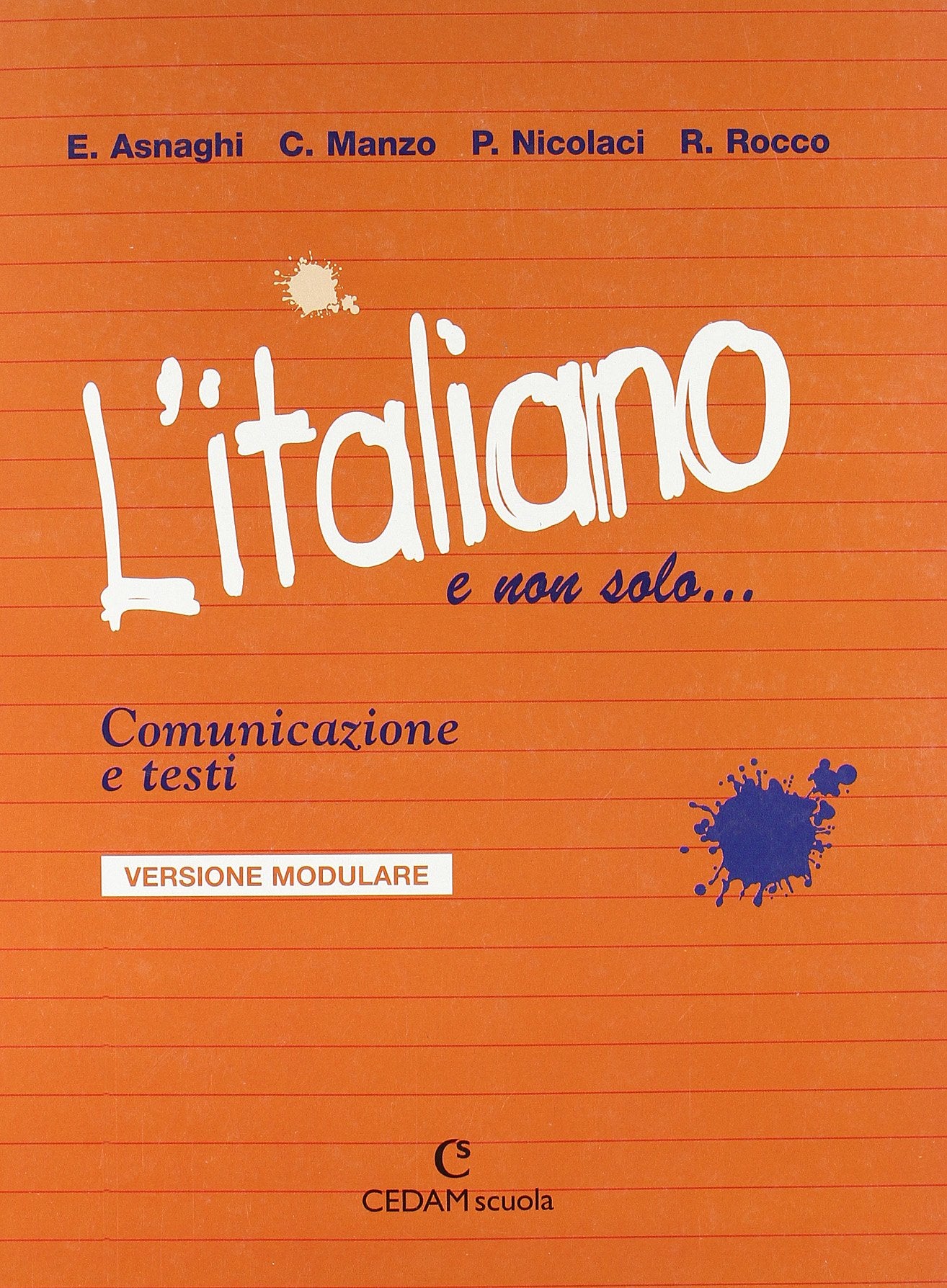 L'italiano e non solo... Comunicazione e testi. Ediz. modulare. Per la Scuola media book