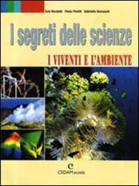 I segreti delle scienze. Per le Scuole superiori Professional & Reference Books