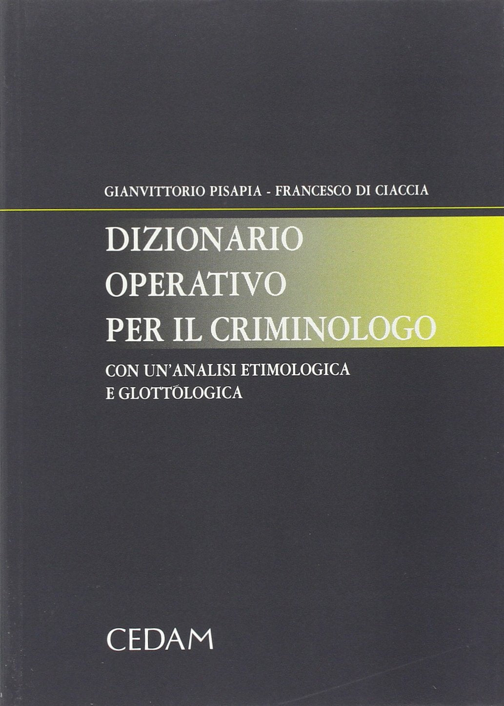 Dizionario operativo per il criminologo. Con un'analisi etimologica e glottologica book