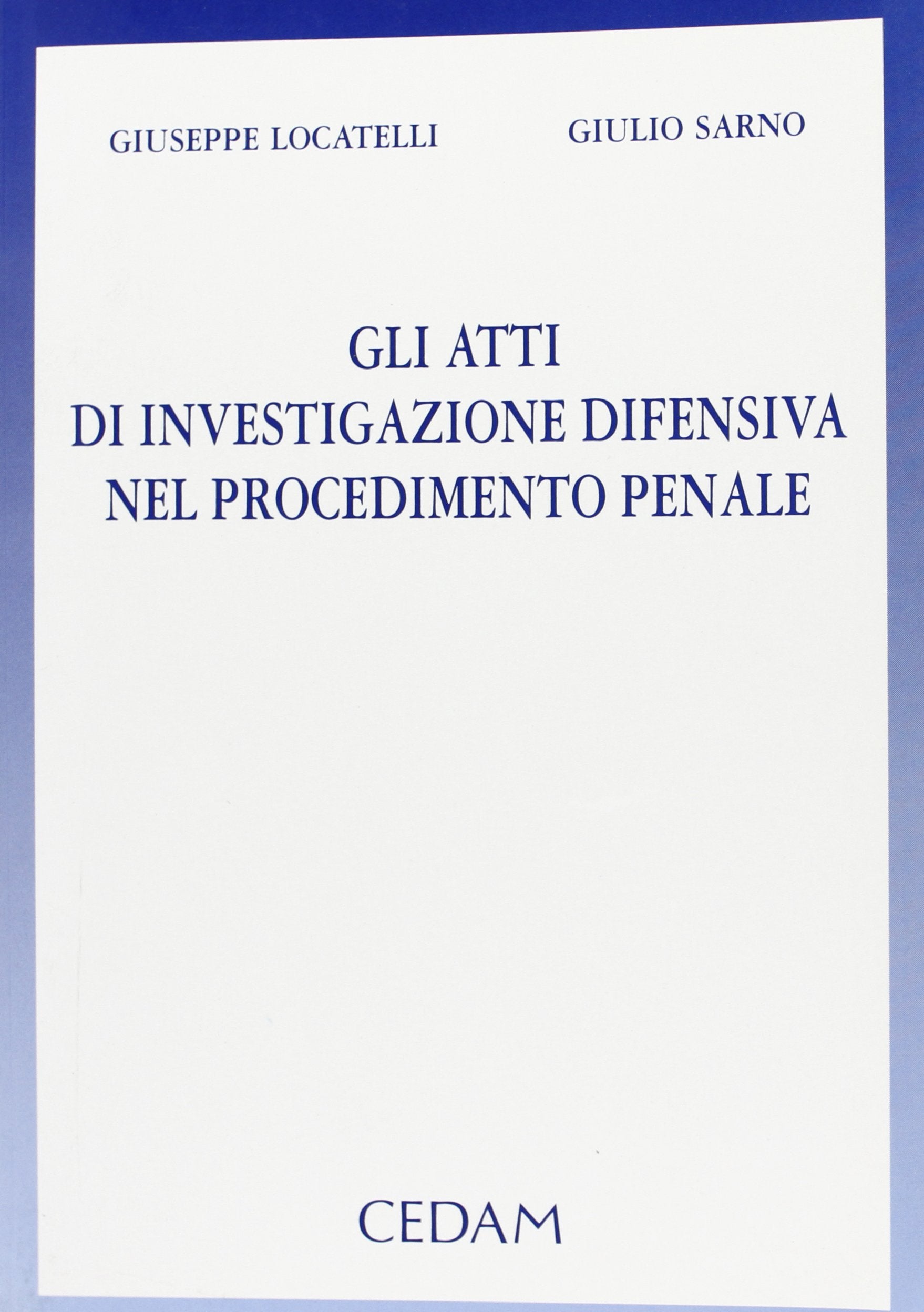 Gli atti di investigazione difensiva nel procedimento penale book
