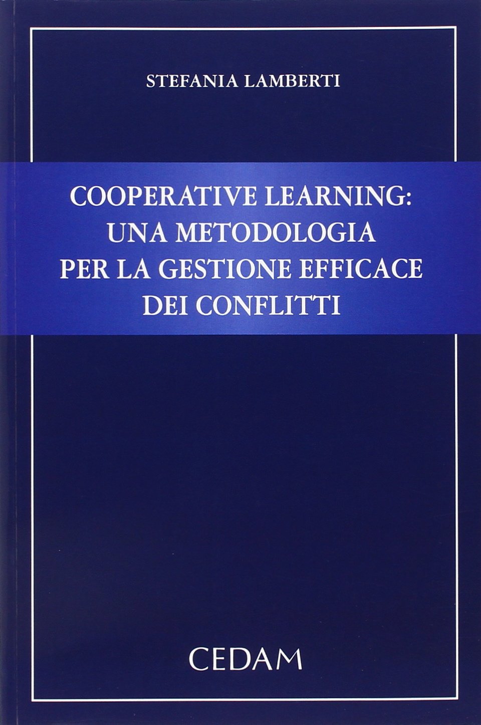 Cooperative Learning: una metodologia per la gestione efficace dei conflitti book