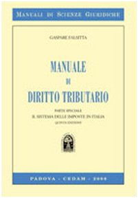Manuale di diritto tributario. Parte speciale. Il sistema delle imposte in Italia (Manuali di scienze giuridiche) Law