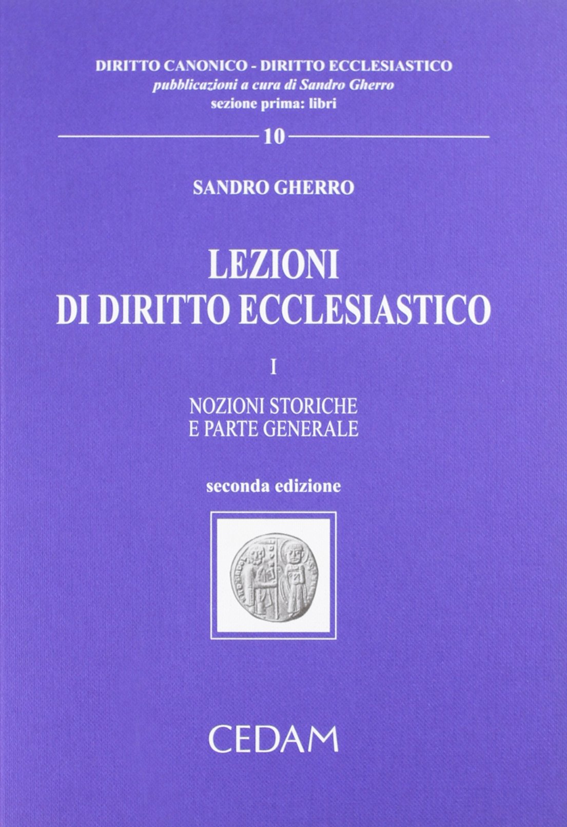 Lezioni di diritto ecclesiastico. Nozioni storiche e parte generale (Vol. 1) (Diritto internazionale e ordine mondiale) Law