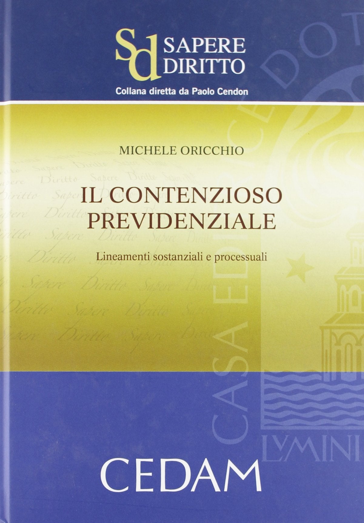 Il contenzioso previdenziale. Lineamenti sostanziali e processuali (Sapere diritto) Law