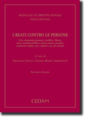 I reati contro le persone. Vita, incolumità personale e pubblica, libertà, onore, moralità pubblica e buon costume, famiglia, sentimento religioso, per i defunti... (Manuale di diritto penale) Law