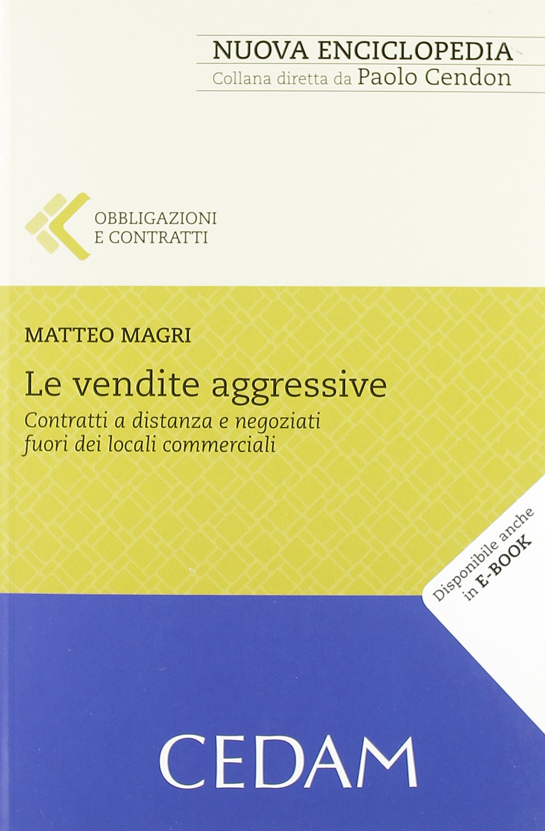 Le vendite aggressive. Contratti a distanza e negoziati fuori dei locali commerciali book