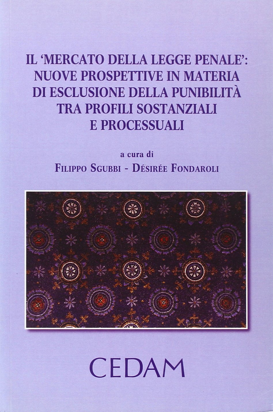 Il mercato della legge penale. Nuove prospettive in materia di esclusione della punibilità tra profili sostanziali e processuali Law