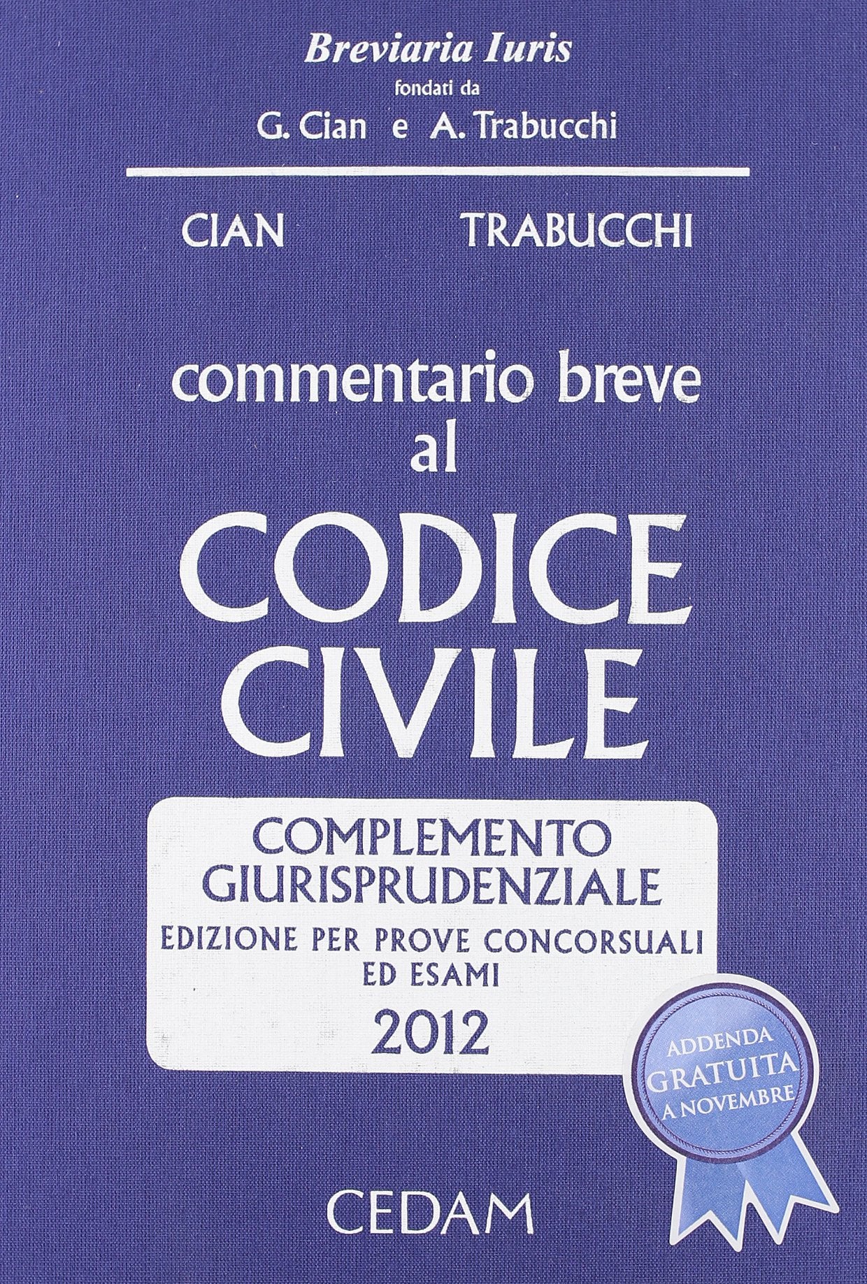 Commentario breve al codice civile. Complemento giurisprudenziale. Per prove concorsuali ed esami 2012 book
