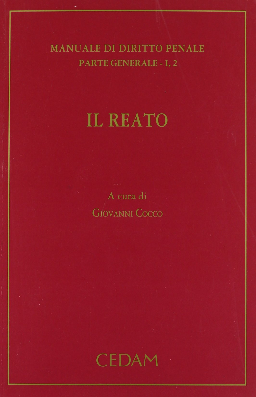 Manuale di diritto penale. Parte generale. Il reato (Vol. 1/2) book