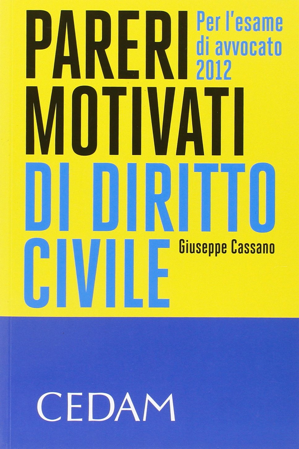 Pareri motivati di diritto civile. Per l'esame di avvocato 2012 Law