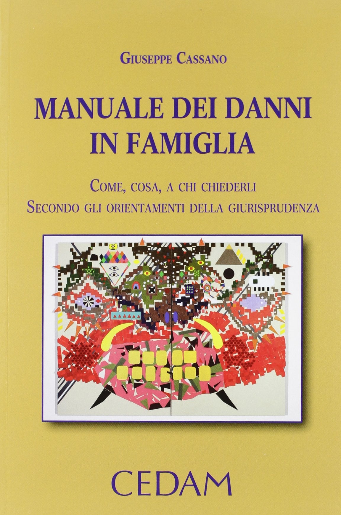 Manuale dei danni in famiglia. Come, cosa, a chi chiederli. Secondo gli orientamenti della giurisprudenza book