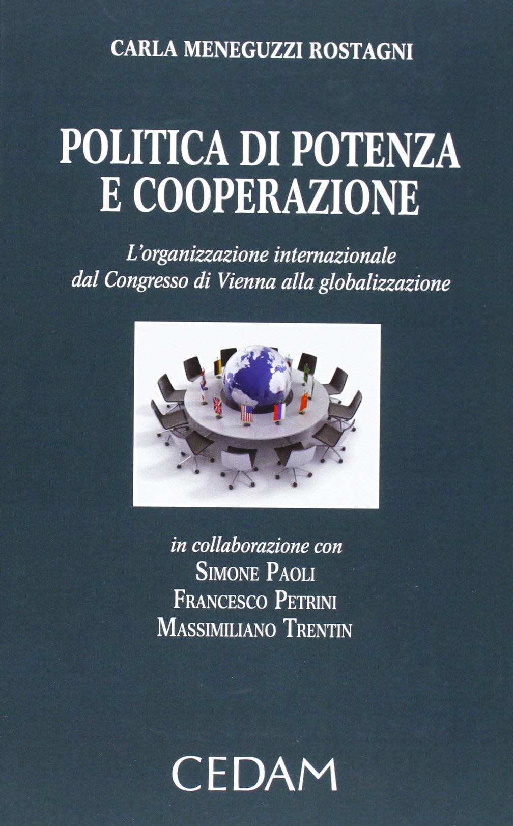 Politica di potenza e cooperazione. L'organizzazione internazionale dal Congresso di Vienna alla globalizzazione book
