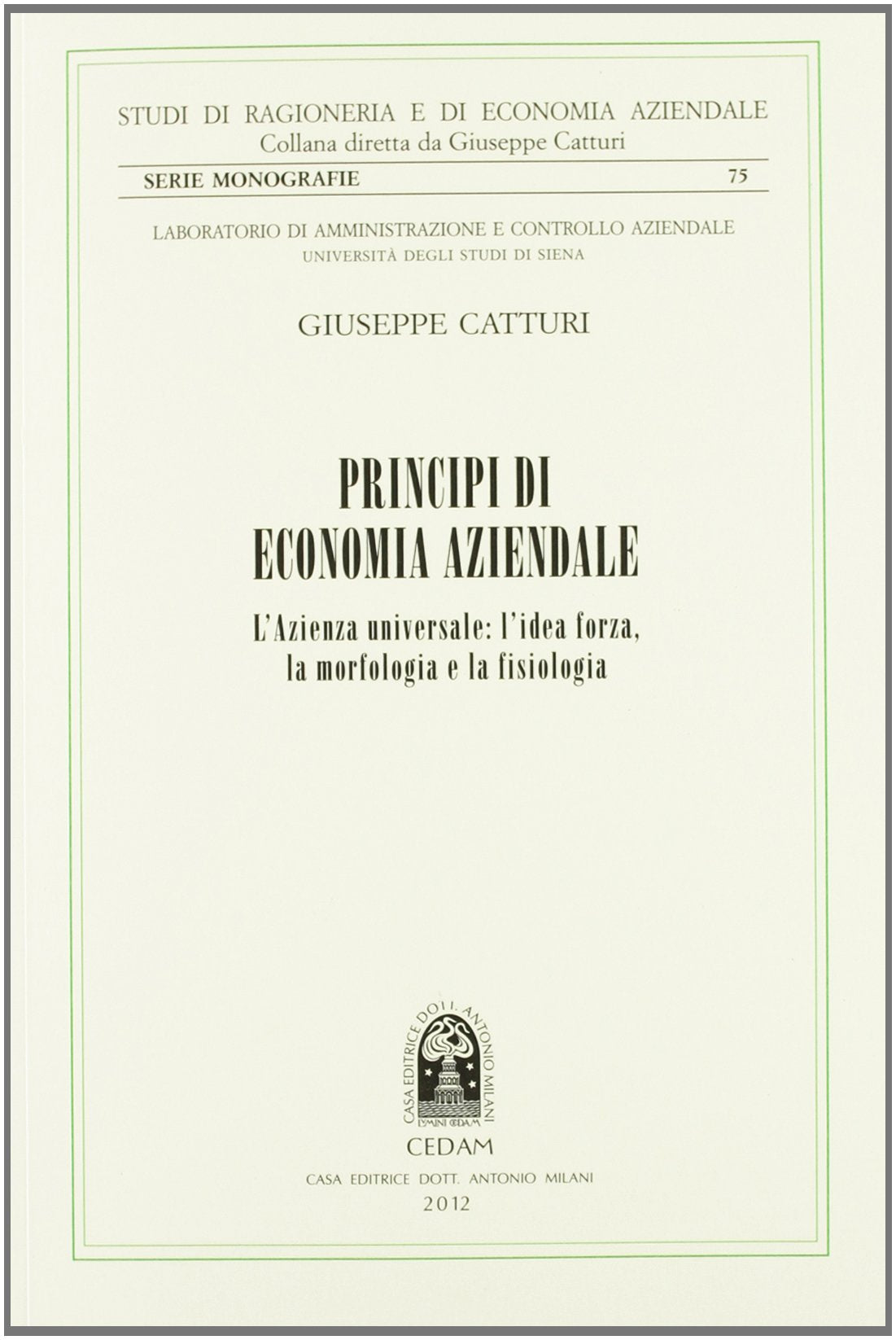 Principi di economia aziendale. L'azienda universale. L'idea forza, la morfologia e la fisiologia book