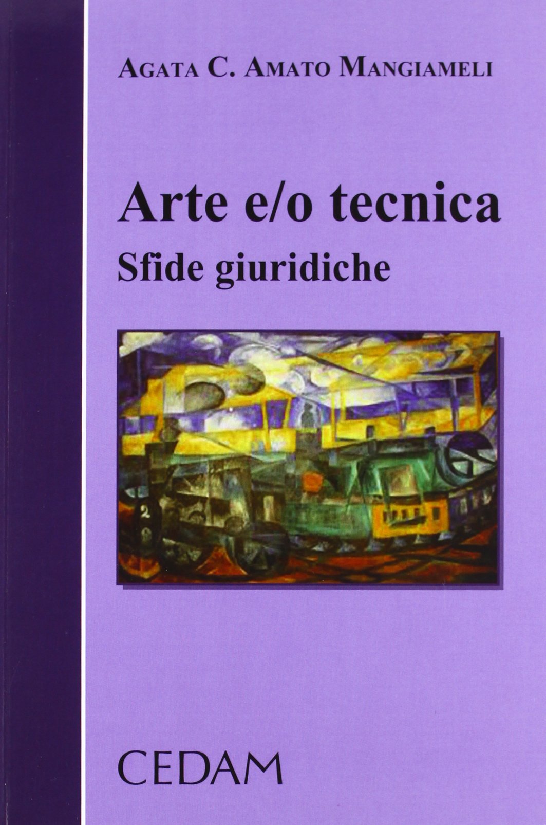 Arte e/o tecnica. Sfide giuridiche Law